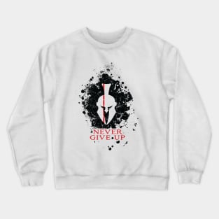 Never Give Up Crewneck Sweatshirt